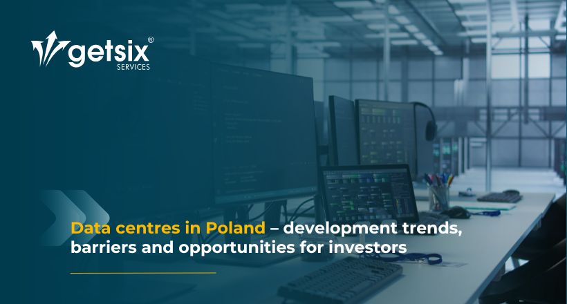Data centres in Poland – development trends, barriers and opportunities for investors